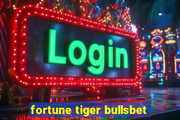 fortune tiger bullsbet